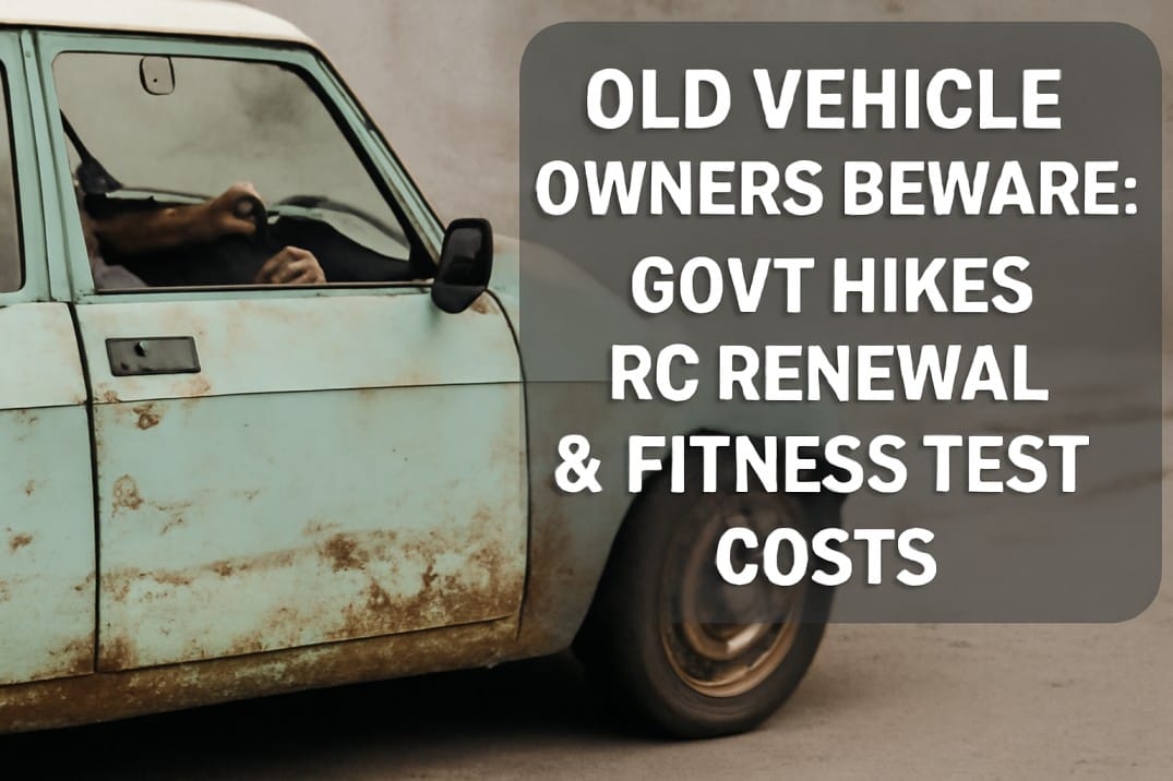 Now Govt Hikes RC Renewal & Fitness Test Costs