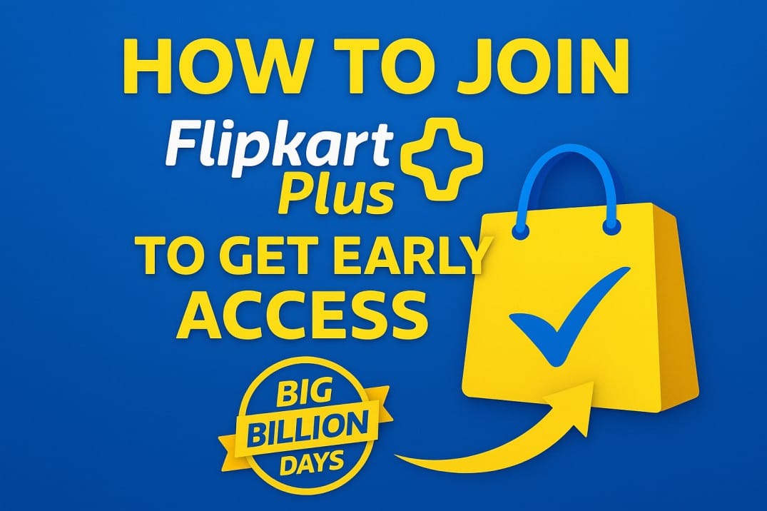 How to Join Flipkart Plus to Get Early Access in Big Billion Days