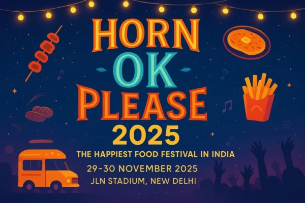 Horn OK Please 2025: The Happiest Food Festival in India Horn OK Please 2025: The Happiest Food Festival in India